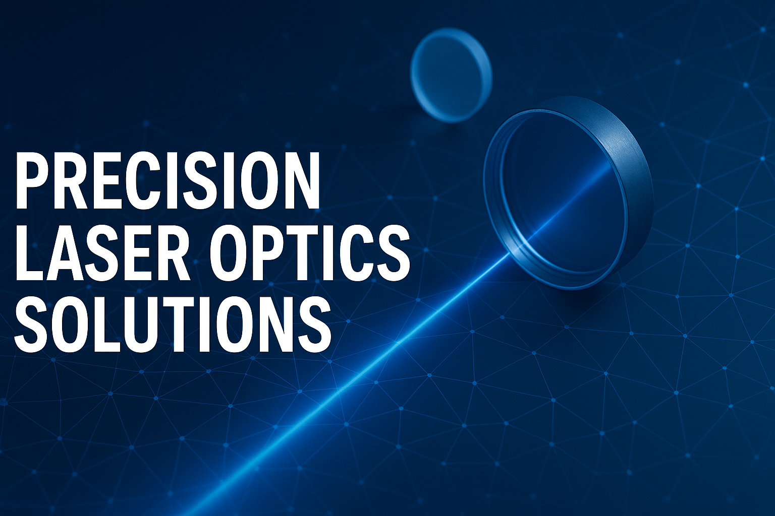 Precision Laser Optics Solutions